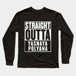 Straight Outta Yasnaya Polyana T-SHirt Long Sleeve T-Shirt